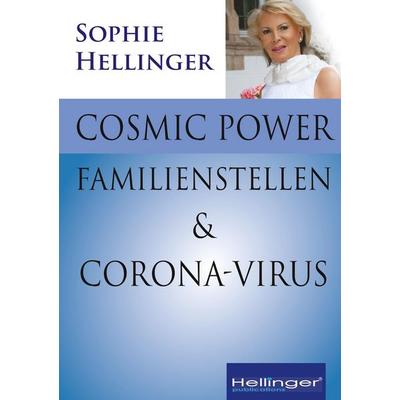 Cosmic Power, Familienstellen und Corona-Virus, Taschenbuch von Sophie Hellinger, Bert Hellinger Publications, 978-3-947955-09-1