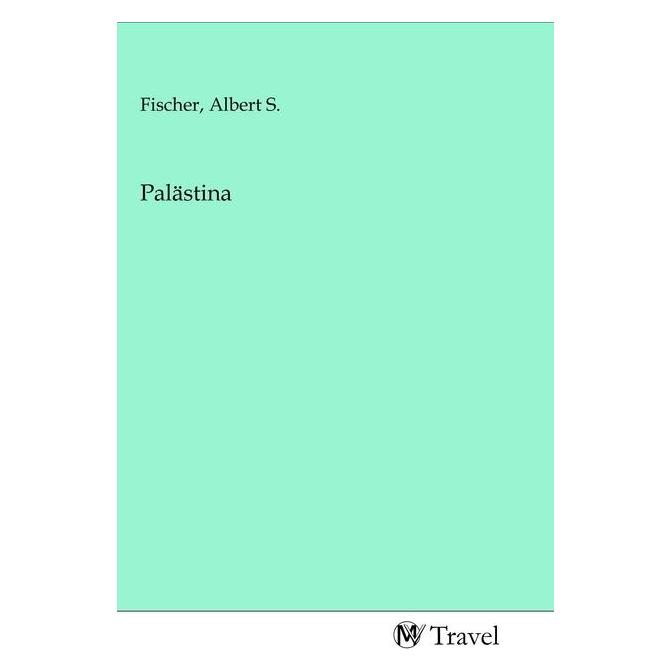MV-Travel Palästina (Deutsch, Softcover, Albert S. Fischer) (56144424)