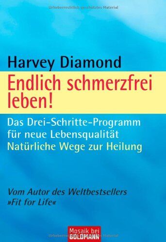 Harvey Diamond - Endlich schmerzfrei leben!: Das Drei-Schritte-Programm für neue Lebensqualität - Natürliche Wege zur Heilung - - Preis vom 09.10.2026 07:28:09 h