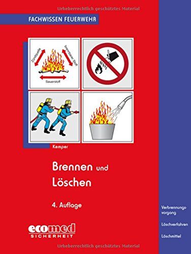Hans Kemper - Brennen und Löschen: Verbrennungsvorgang - Löschverfahren - Löschmittel (Fachwissen Feuerwehr) - Preis vom 30.09.2026 09:01:18 h