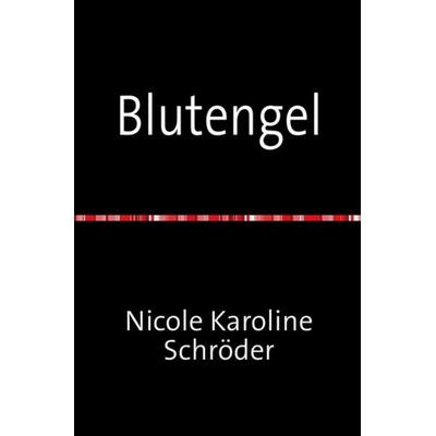 Armageddon Kampagne / Blutengel, Taschenbuch von Nicole Karoline Schröder, Epubli, 978-3-7450-8438-2