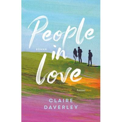 People in Love, Taschenbuch von Claire Daverley, Hanserblau in Carl Hanser Verlag GmbH & Co. KG