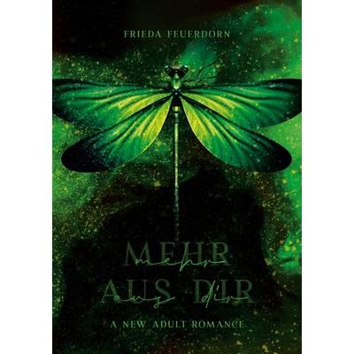 Mehr Aus Dir, Taschenbuch von Frieda Feuerdorn, BoD – Books on Demand, 978-3-7562-9436-7