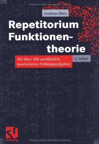 Andreas Herz - Repetitorium Funktionentheorie: Mit über 200 ausführlich bearbeiteten Prüfungsaufgaben - Preis vom 09.10.2026 07:28:09 h
