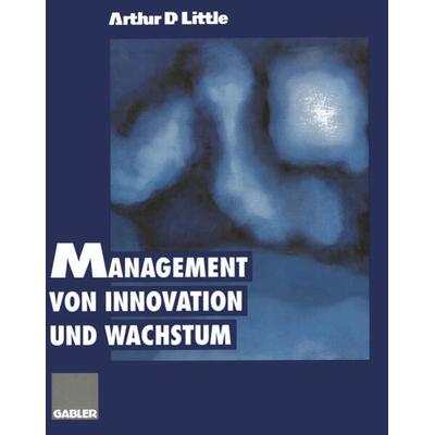 Management von Innovation und Wachstum, Taschenbuch von , Betriebswirtschaftlicher Verlag Gabler, 978-3-322-82823-1