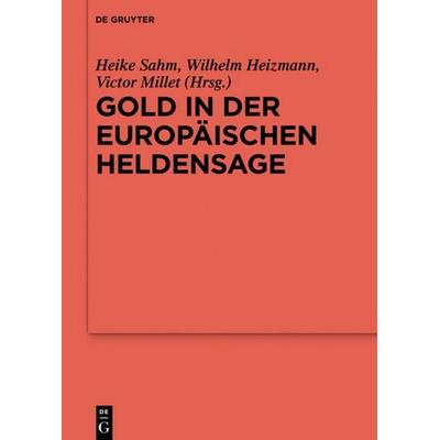 Gold in der europäischen Heldensage, Gebundene Ausgabe von , De Gruyter, 978-3-11-061415-2