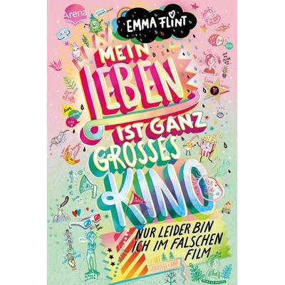 Arena Verlag - Mein Leben ist ganz großes Kino, nur leider bin ich im falschen Film, von Emma Flint, Arena Verlag