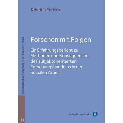 Forschen mit Folgen, Taschenbuch von Kristina Enders, Verlag Barbara Budrich, 978-3-8474-3117-6