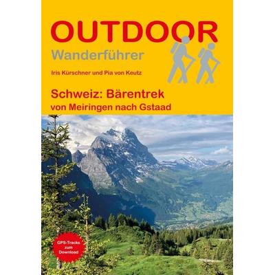 Schweiz: Bärentrek von Meiringen nach Gstaad, Taschenbuch von Iris Kürschner,Pia Keutz, Stein, Conrad, Verlag, 978-3-86686-831-1