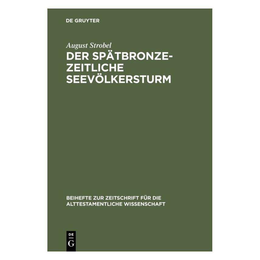 De Gruyter Der spätbronzezeitliche Seevölkersturm (Deutsch, Hardcover, August Strobel) (8141112)