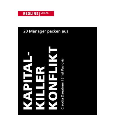 Kapitalkiller Konflikt / Kompetent Konflikte knacken, Taschenbuch von Claudia Daeubner,Ernst Pavlovic, Redline, 978-3-86881-394-4