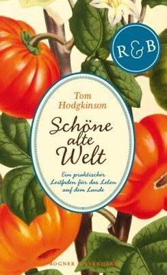 Tom Hodgkinson - Hodgkinson, T: Schöne alte Welt - Preis vom 11.10.2026 03:10:56 h