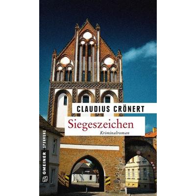 Siegeszeichen, Taschenbuch von Claudius Crönert, Gmeiner-Verlag, 978-3-8392-1769-6