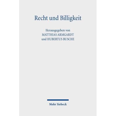 Recht und Billigkeit, Gebundene Ausgabe von , Mohr Siebeck, 978-3-16-158230-1