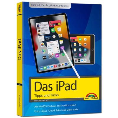 iPad - iOS Handbuch - für alle iPad-Modelle geeignet (iPad, iPad Pro, iPad Air, iPad mini), Taschenbuch von Uwe Albrecht, Markt + Technik Verlag,