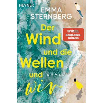 Der Wind und die Wellen und wir, Taschenbuch von Emma Sternberg, Heyne, 978-3-453-42340-4
