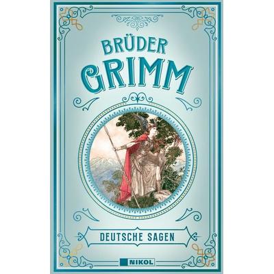 Brüder Grimm: Deutsche Sagen, Gebundene Ausgabe von Jacob Grimm,Wilhelm Grimm, Nikol, 978-3-86820-245-8