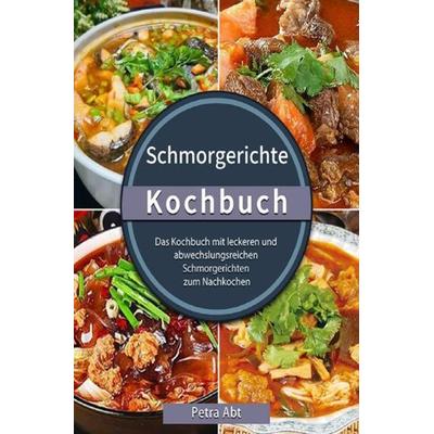 Schmorgerichte Kochbuch, Taschenbuch von Petra Abt, Epubli, 978-3-7549-0066-6