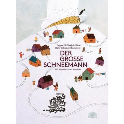 Der große Schneemann, Gebundene Ausgabe von Seyyed Ali Shodjaie, Baobab Books, 978-3-905804-47-8