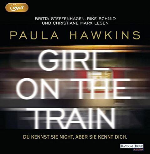 Paula Hawkins - Girl on the Train - Du kennst sie nicht, aber sie kennt dich. - Preis vom 07.10.2026 11:45:10 h