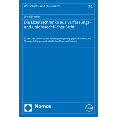 Die Lizenzschranke aus verfassungs- und unionsrechtlicher Sicht, Taschenbuch von Lilly Dürmeier, Nomos, 978-3-8487-8714-2