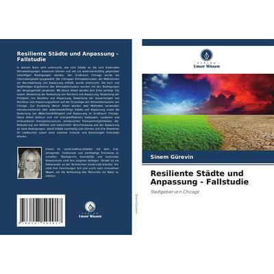 Resiliente Städte und Anpassung - Fallstudie, Taschenbuch von Sinem Gürevin, Verlag Unser Wissen, 978-620-7-59491-7