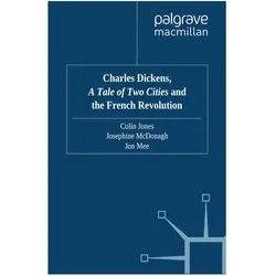 Charles Dickens, A Tale of Two Cities and the French Revolution, Fachbücher von Charles Dickens
