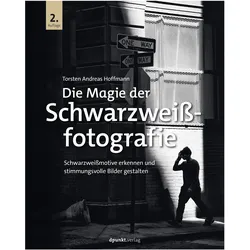 Die Magie der Schwarzweissfotografie, Ratgeber von Torsten Andreas Hoffmann