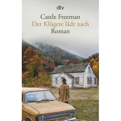 Der Klügere lädt nach, Taschenbuch von Castle Freeman, dtv, 978-3-423-14755-2