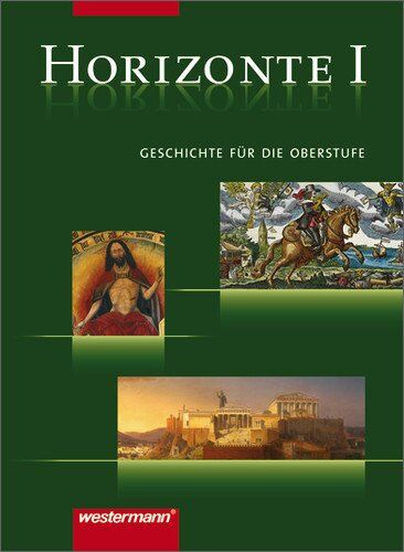 Frank Bahr - Horizonte - Ausgabe für die Sekundarstufe II: Horizonte - Geschichte für die Oberstufe: Band I: Von der griechischen Antike bis zur Frühen Neuzeit - Preis vom 12.10.2026 11:37:12 h