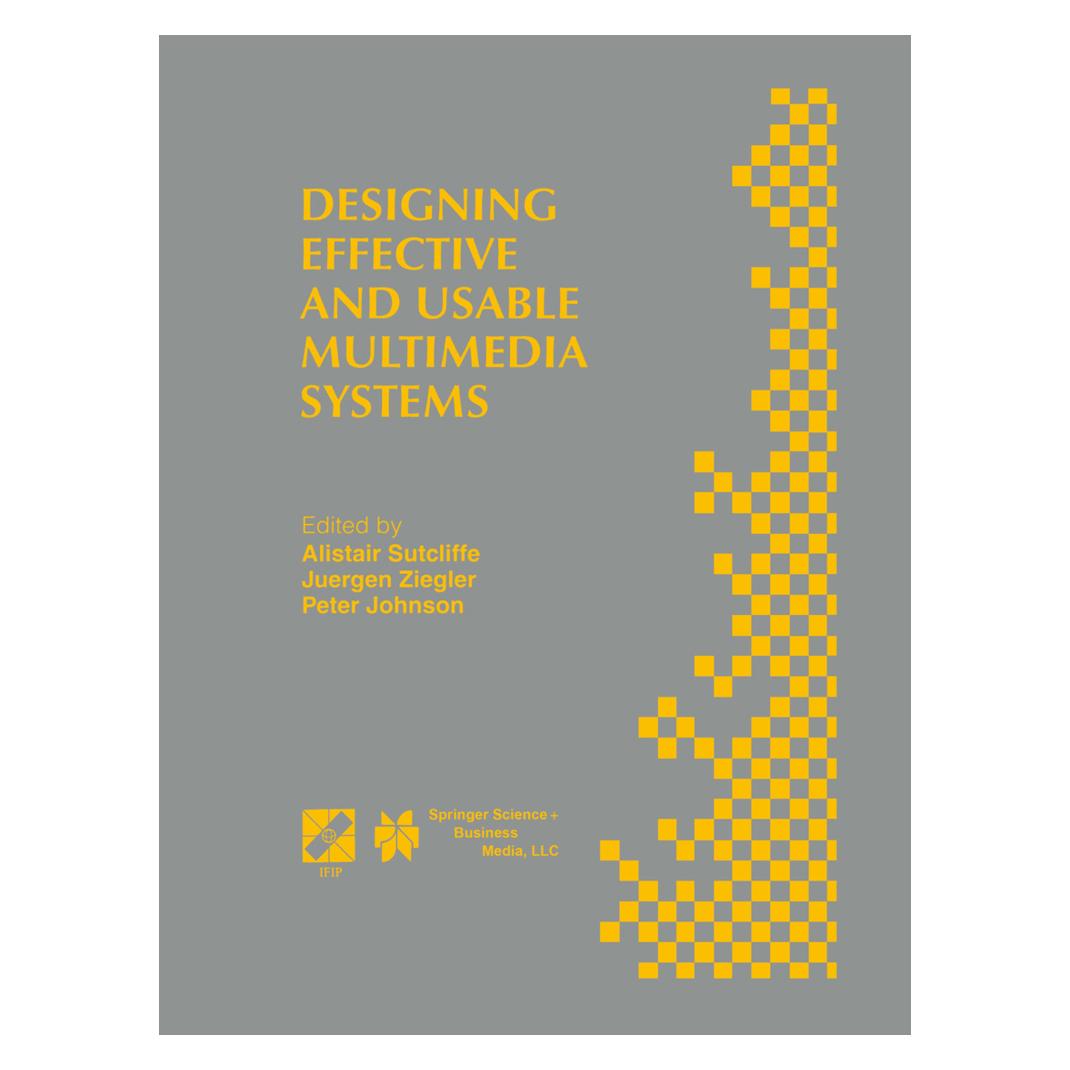 Springer Designing Effective and Usable Multimedia Systems (Englisch, Softcover, Alistair G. Sutcliffe, Jürgen Ziegler, Peter Johnson) (55539171)