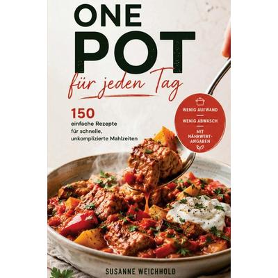 ONE POT FÜR JEDEN TAG, Taschenbuch von Susanne Weichholdt, Bookmundo, 978-94-037-1517-9