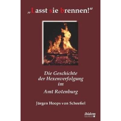 „Lasst sie brennen!“, Taschenbuch von Jürgen Hoops Scheessel, Ibidem, 978-3-8382-0199-3