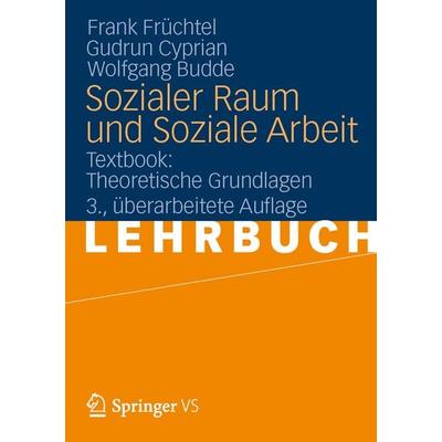 Sozialer Raum und Soziale Arbeit, Taschenbuch von Frank Früchtel,Gudrun Cyprian,Wolfgang Budde, Springer Fachmedien Wiesbaden GmbH, 978-3-531-18432-6