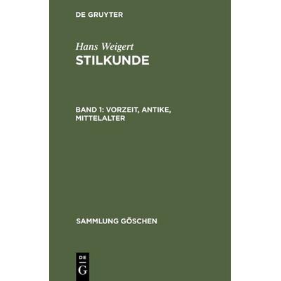 Vorzeit, Antike, Mittelalter, Gebundene Ausgabe von Hans Weigert, De Gruyter, 978-3-11-107540-2