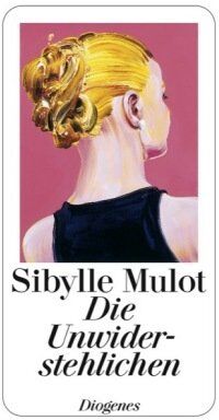 Sibylle Mulot - Die Unwiderstehlichen - Preis vom 30.09.2026 22:30:23 h