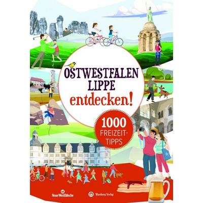 Ostwestfalen:Lippe entdecken! 1000 Freizeittipps : Natur, Kultur, Sport, Spaß, Taschenbuch von Matthias Rickling, Wartberg Verlag