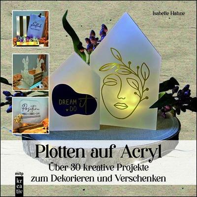 Plotten auf Acryl, Gebundene Ausgabe von Isabelle Hahne, Mitp Verlags GmbH & Co.KG, 978-3-7475-0986-9