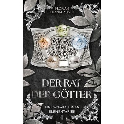 Der Rat der Götter, Taschenbuch von Florian Frankhauser, BoD – Books on Demand, 978-3-695-74043-7
