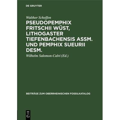 Pseudopemphix Fritschii Wüst, Lithogaster tiefenbachensis Assm. und Pemphix Sueurii Desm., Gebundene Ausgabe von Walther Scheffen, De Gruyter,