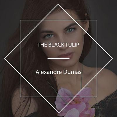 The Black Tulip - Alexandre Dumas, Audio, 4061707707919