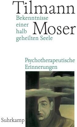 Tilmann Moser - Bekenntnisse einer halb geheilten Seele: Psychotherapeutische Erinnerungen - Preis vom 15.10.2026 23:06:25 h