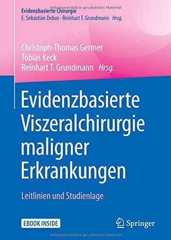 Christoph-Thomas Germer - Evidenzbasierte Viszeralchirurgie maligner Erkrankungen: Leitlinien und Studienlage (Evidenzbasierte Chirurgie) - Preis vom 09.10.2026 07:28:09 h