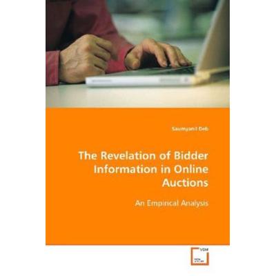 Deb, S: The Revelation of Bidder Information in Online Aucti, Taschenbuch von Saumyanil Deb, VDM, 978-3-639-06422-3