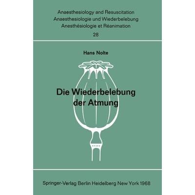Die Wiederbelebung der Atmung, Taschenbuch von H. Nolte, Springer Berlin, 978-3-540-04044-6