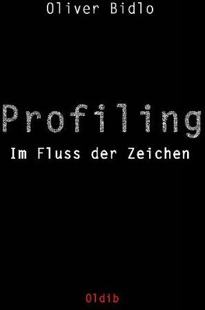 Oliver Bidlo - Profiling: Im Fluss der Zeichen - Preis vom 09.10.2026 07:28:09 h