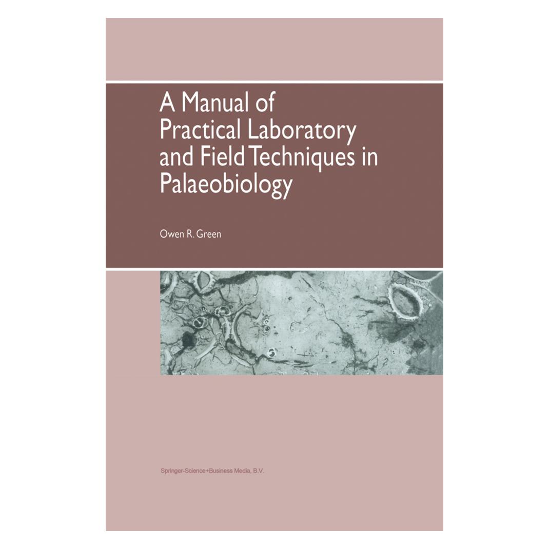 Springer A Manual of Practical Laboratory and Field Techniques in Palaeobiology (Englisch, Softcover, O.R. Green) (55372479)