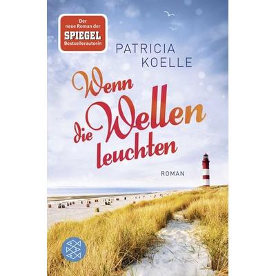 Wenn die Wellen leuchten, Taschenbuch von Patricia Koelle, Fischer Taschenbuch Verlag, 978-3-596-29761-0