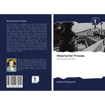 Historischer Prozess, Taschenbuch von Andrey Tikhomirov, Sciencia Scripts, 978-620-0-93618-9
