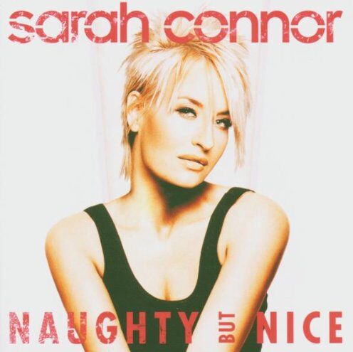 Sarah Connor - Naughty But Nice - Preis vom 12.10.2026 11:37:12 h